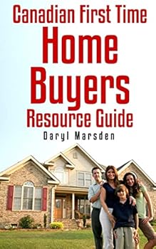 Paperback Canadian First Time Homebuyer Resource Guide: Your step by step guide to buying your first home Book