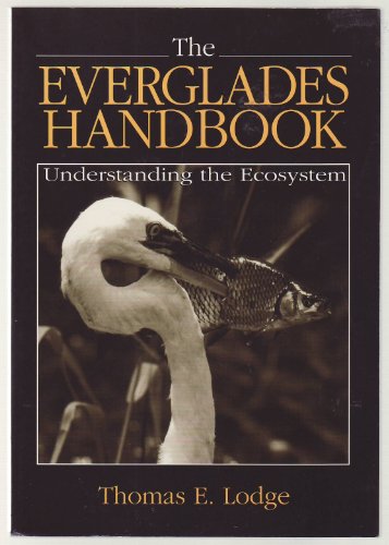 The Everglades Handbook: Understanding the Ecos... 1570030618 Book Cover