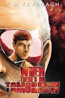 When There's No Tomorrow 1944313613 Book Cover