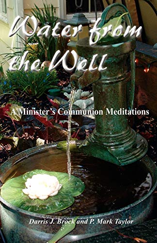 Water From The Well: A Minister's Communion Meditations