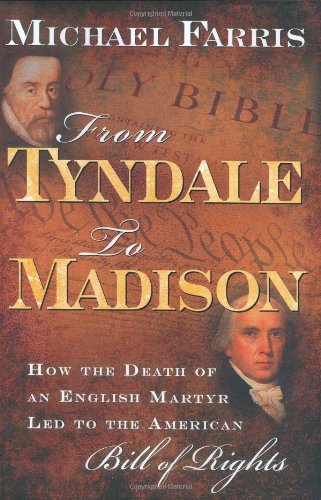 From Tyndale to Madison: How the Death of an English Martyr Led to the American Bill of Rights