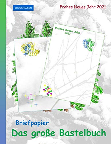 BROCKHAUSEN: Briefpapier - Das große Bastelbuch: Frohes Neues Jahr 2021 (German Edition)
