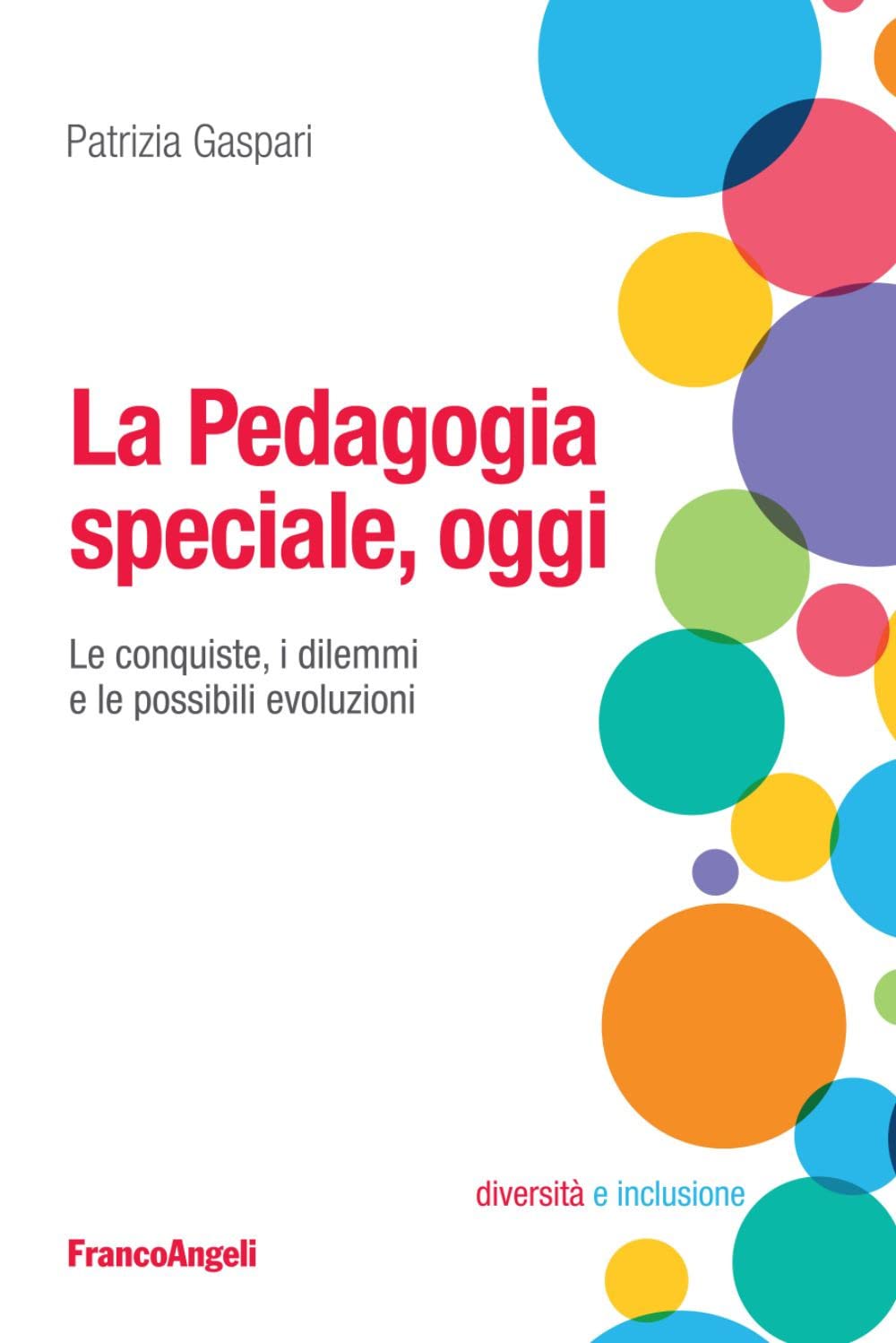 La Pedagogia Speciale, Oggi. Le Conquiste, I Dilemmi E Le Possibili Evoluzioni - 4
