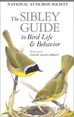 The Sibley Guide to Bird Life & Behavior