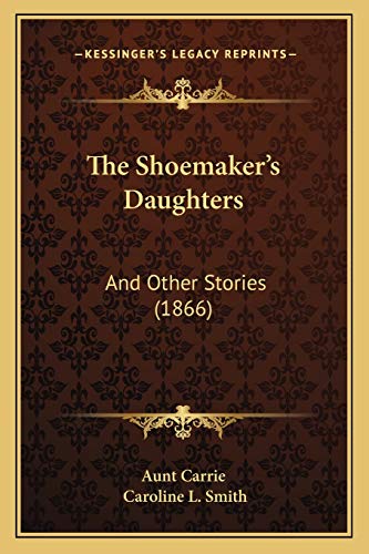 The Shoemaker's Daughters: And Other Stories (1866)