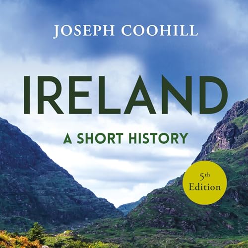 Listen to Ireland: A Short History by Joseph Coohill episode artwork