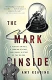 The Mark Inside: A Perfect Swindle, a Cunning Revenge, and a Small History of the Big Con