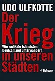  Der Krieg in unseren Städten: Wie radikale Islamisten Deutschland unterwandern