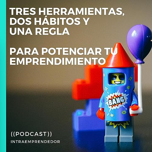 [3,2,1 &iexcl;Acci&oacute;n!] Tres herramientas, dos h&aacute;bitos y una regla para potenciar tu emprendimiento copertina