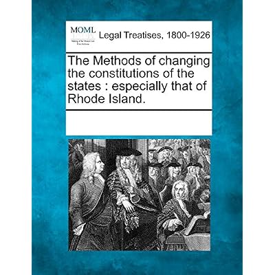 The Methods of Changing the Constitutions of the States