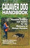 Cadaver Dog Handbook: Forensic Training and Tactics for the Recovery of Human Remains