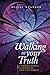 Walking In Your Truth: A Personal Journal To Reflect on Your Life's Purpose