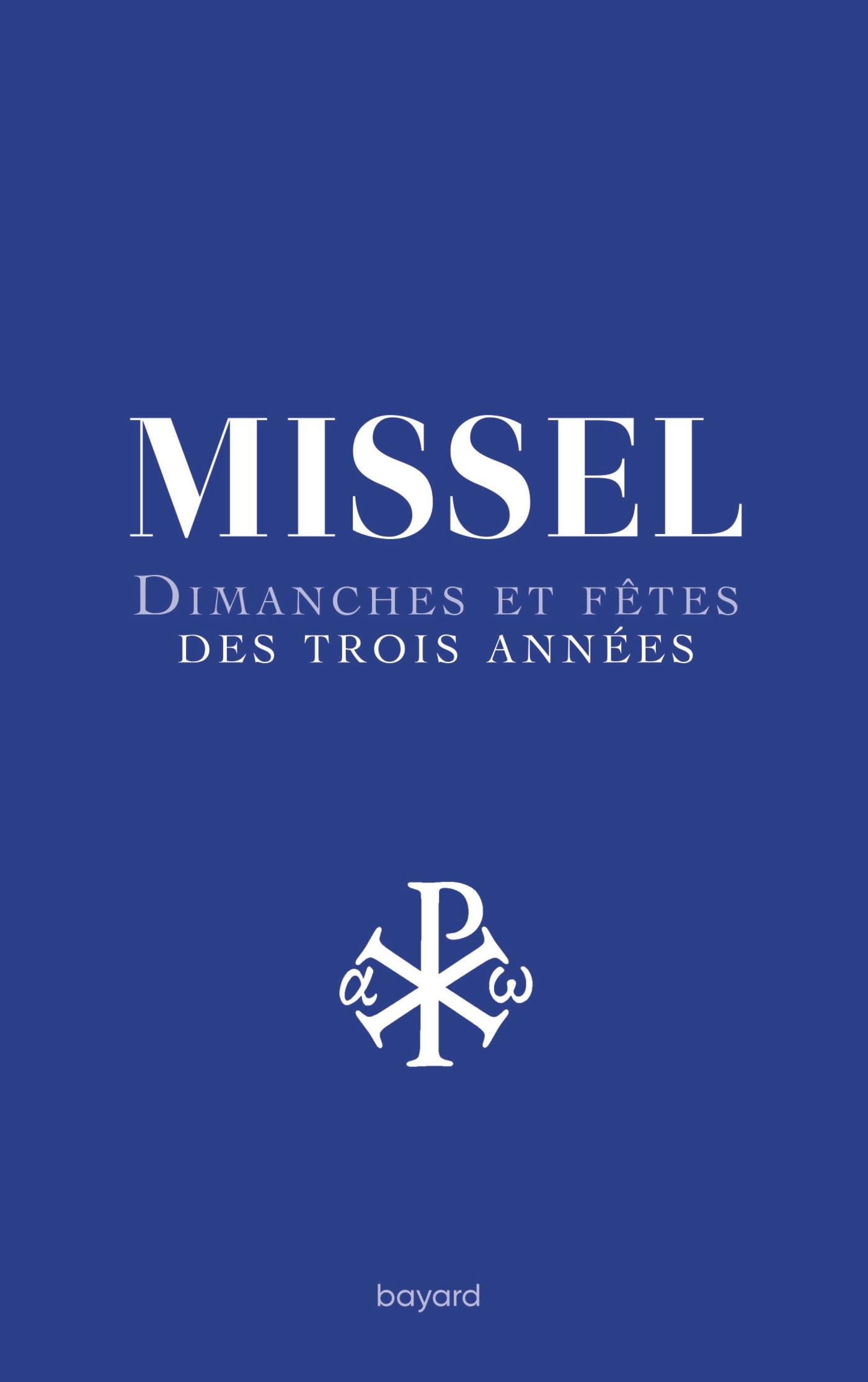 Nouveau missel des 3 années: Dimanche et fêtes des trois années
