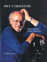 Paul T. Granlund: Spirit of bronze, shape of freedom 0943535042 Book Cover