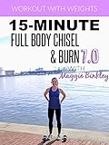 15-Minute Full Body Chisel & Burn 7.0 Workout (with weights)