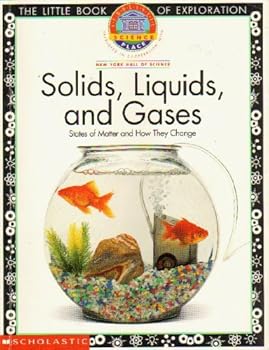 Paperback Solids, Liquids, and Gases: States of Matter and How They Change Book