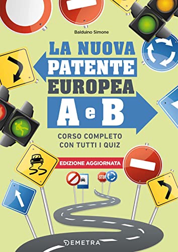 Formato: Libro in brossura La nuova patente europea A e B. Corso completo con tutti i quiz
