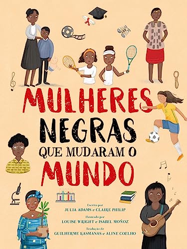 Mulheres Negras que Mudaram o Mundo