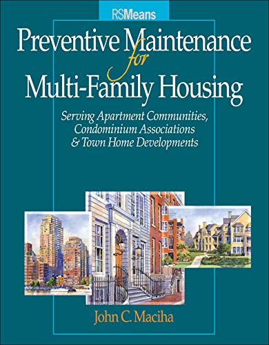 Preventative Maintenance For Multi-Family Housing: For Apartment Communities, Condominium Assciations And Town Home Developments (Rsmeans) #TOP30