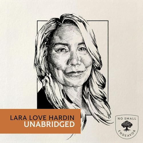 236: Unabridged Interview: Lara Love Hardin