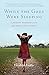 While the Gods Were Sleeping: A Journey Through Love and Rebellion in Nepal