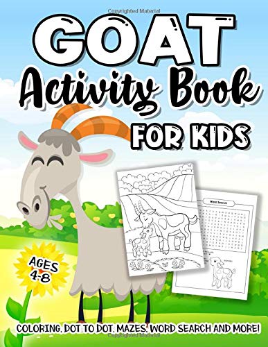 Goat Activity Book for Kids Ages 4-8: A Fun Kid Workbook Game For Learning, Coloring, Dot To Dot, Mazes, Word Search and More!