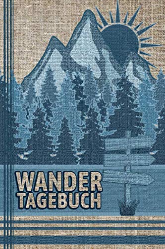WANDERTAGEBUCH: Zum Ausfüllen, Selberschreiben &amp; Eintragen | Platz für 80 Wanderungen | Wanderlogbuch, Tourenbuch bzw. Gipfel-Logbuch