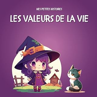 Les valeurs de la vie: Mes petites histoires - Livre illustré pour enfant - Dès 3 ans - Apprendre les valeurs aux enfants