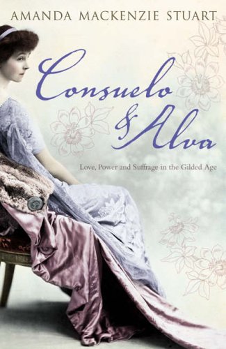 Consuelo and Alva : Love, Power and Suffrage in the Gilded Age