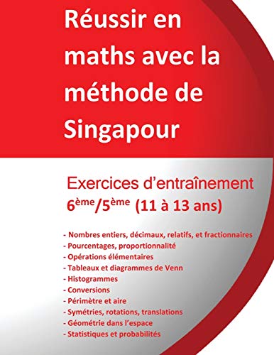 Exercices entraînement  6ème/5ème - Réussir en maths avec la méthode de Singapour: Réussir en maths avec la méthode de Singapour « du simple au complexe »