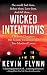 Wicked Intentions: A Remote Farmhouse, A Beautiful Temptress, and the Lovers She Murdered