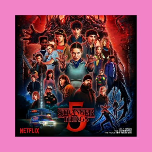 Stranger Things 5 Vol 1, Eps 1-4 (Netflix): Is Will Stronger Than Eleven? w/ Anjali Majumdar
