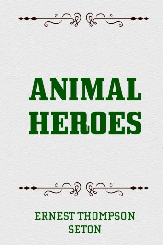 Animal Heroes 1519687850 Book Cover