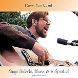 Dave Van Ronk Sings Ballads, Blues & a Spiritual (Remastered 2021)