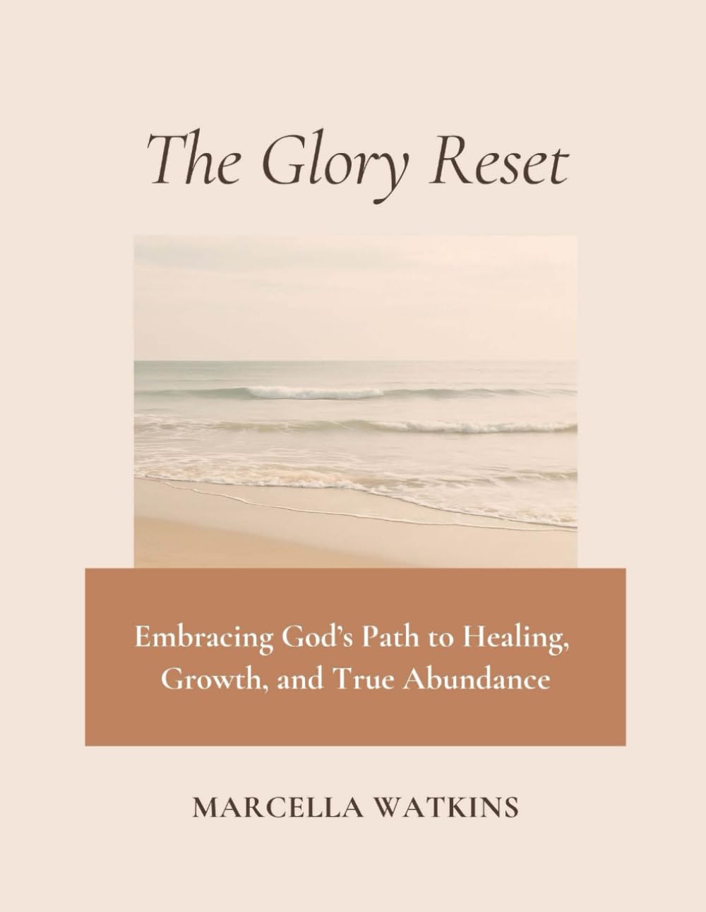 The Glory Reset: Embracing God's Path to Healing, Growth, and True Abundance