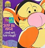 Pooh Just Be Nice...and Not Too Rough! (Pooh - Just Be Nice Series)