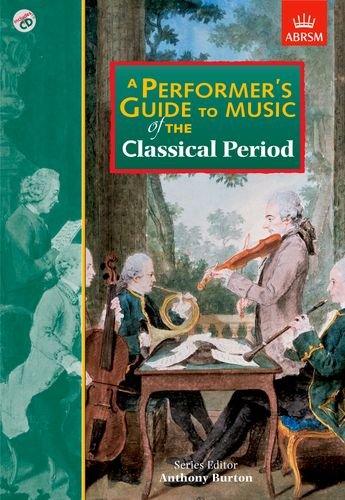 A Performer's Guide to Music of the Classical Period (Performer's Guides (ABRSM))