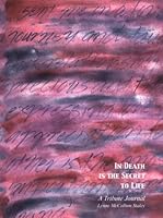 In Death Is the Secret to Life : A Tribute Journal 0967835100 Book Cover