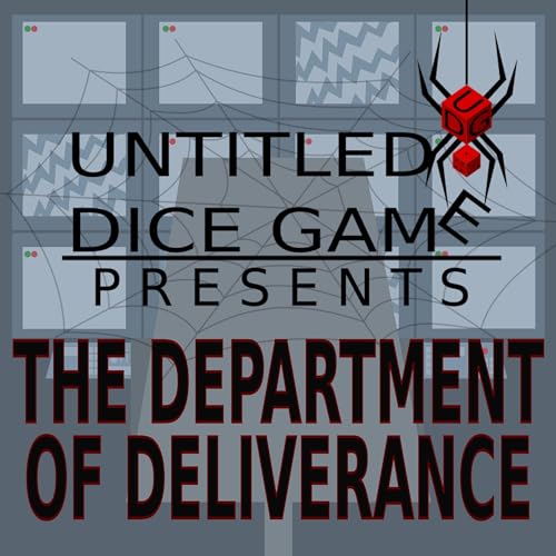 Department of Deliverance: Episode 42: Have You Also Heard the Voices? (Part 6)