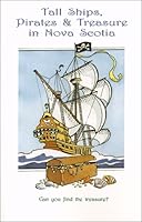 Tall Ships, Pirates and Treasure in Nova Scotia : Secrets of Oak Island Revealed 0969359551 Book Cover