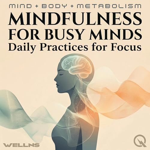 『Mindfulness for Busy Minds: Daily Practices for Focus』のカバーアート