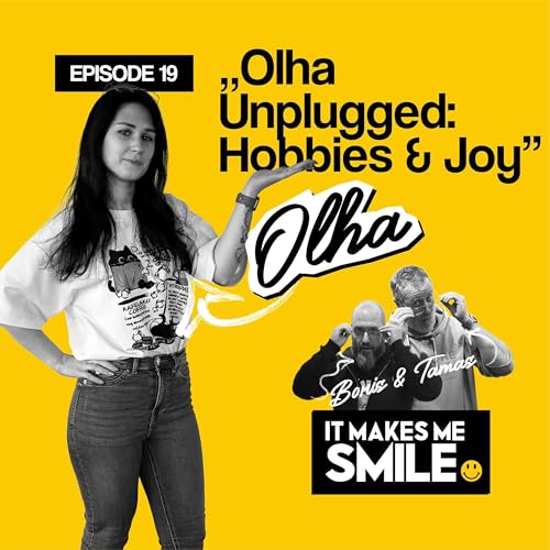 Olha Unplugged: Hobbies & Joy