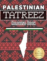 Traditional Palestinian Tatreez Patterns Coloring Book, 30 Beautiful Embroidery/ Cross-Stitch Patterns to Color: Great Eid Gift for Palestine Supporter, Free Palestine B0D7D98NLC Book Cover