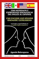 1500 modismos y expresiones idiomáticas del Inglés al Español / 1500 English and Spanish Idiomatic Expressions 9685131058 Book Cover