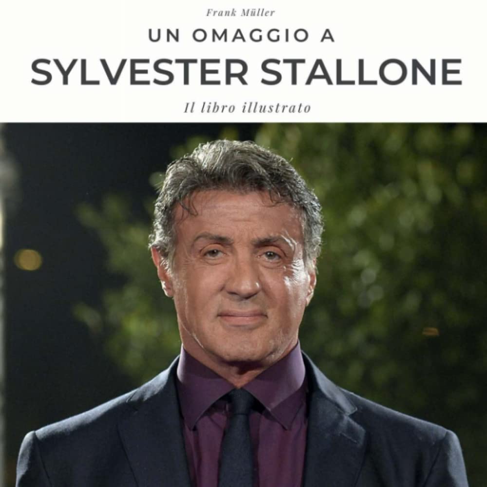 Un omaggio a Sylvester Stallone: Il libro illustrato