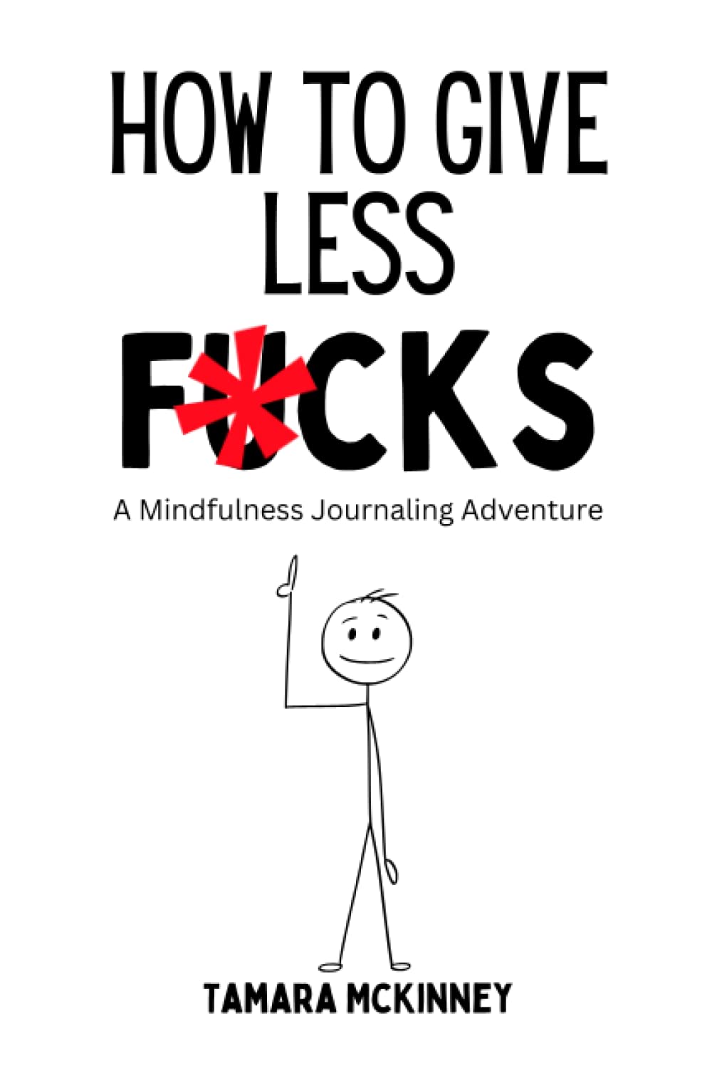 How to Give Less Fucks: A Mindfulness Journaling Adventure