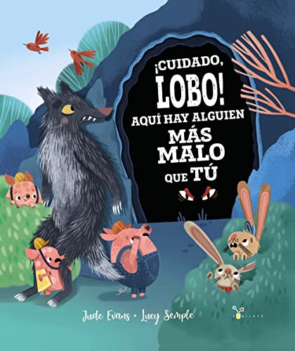 ¡Cuidado, lobo! Aquí hay alguien más malo que tú (Castellano - A PARTIR DE 3 AÑOS - ÁLBUMES - Cubilete)