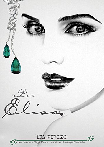Por Elisa (Libro Nº2 Bilogía Elisa) Por Elisa (Libro Nº2 Bilogía Elisa)