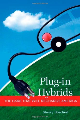 Plug-in Hybrids: The Cars that will Recharge America