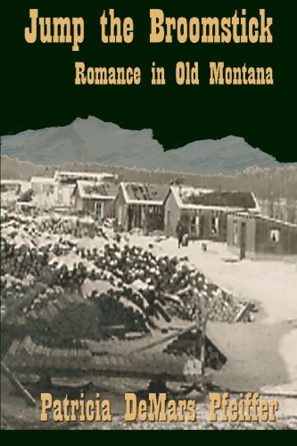 Jump the Broomstick: Love in old Montana